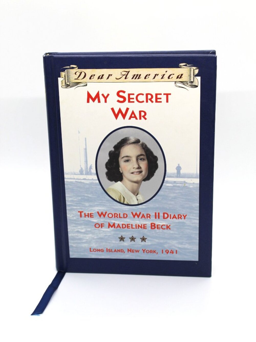 My Secret War The World War II Diary of Madeline Beck Long Island, New York 1941